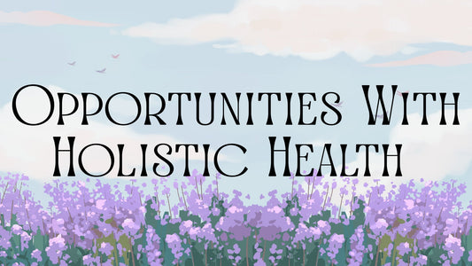 Opportunities With Holistic Health